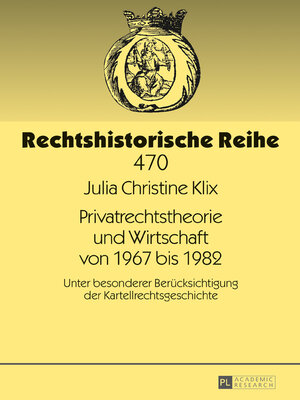 cover image of Privatrechtstheorie und Wirtschaft von 1967 bis 1982
